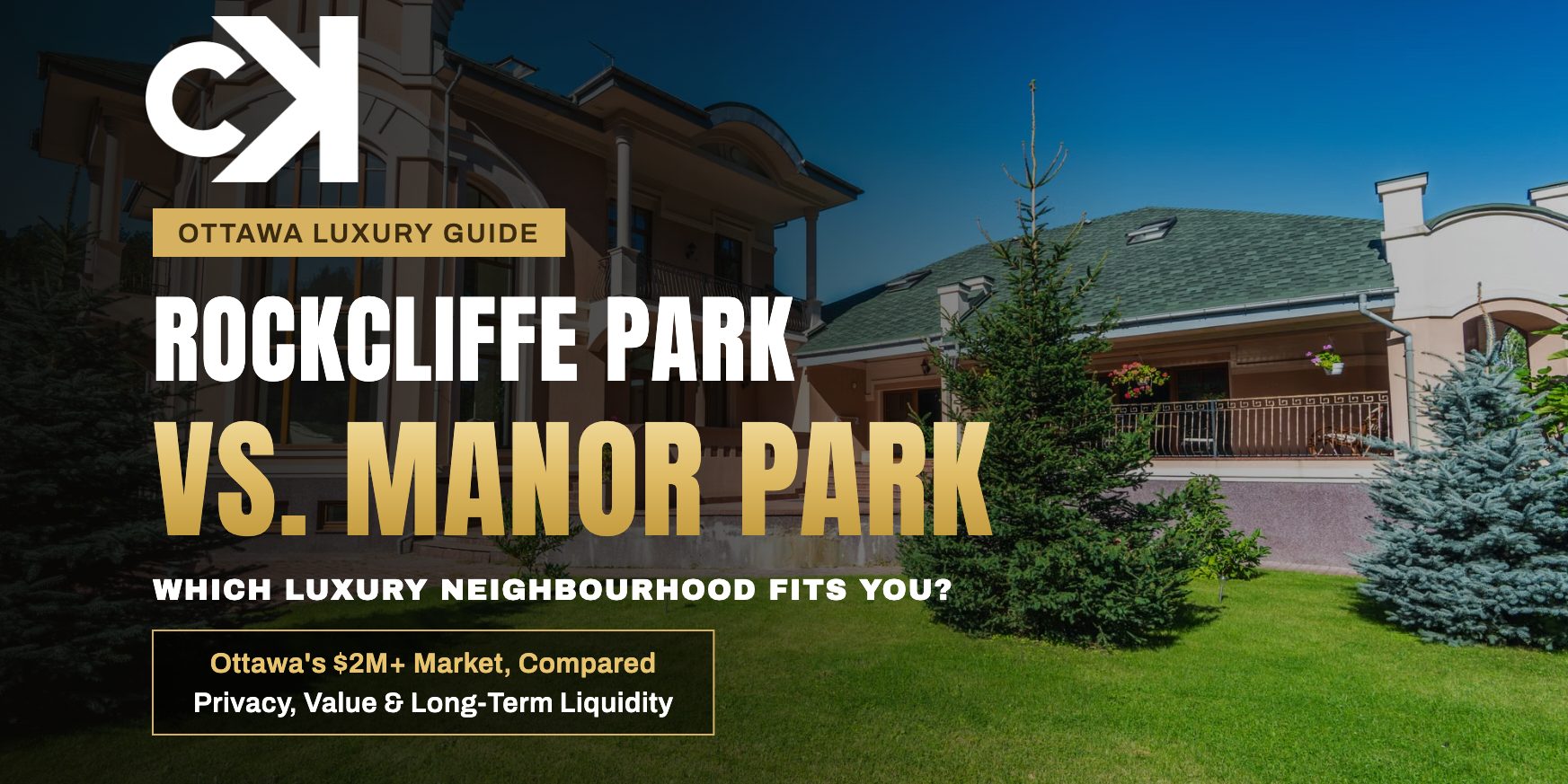 Rockcliffe Park vs. Manor Park: Which Luxury Ottawa Neighbourhood Fits You?