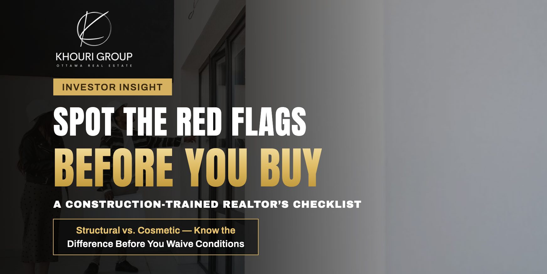 How My Construction Background Helps Ottawa Investors Spot Red Flags